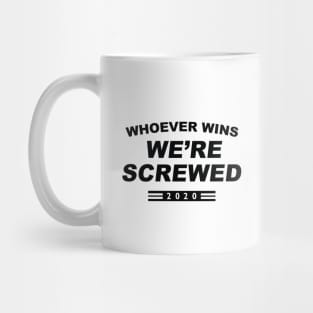 We’re Screwed 2020 Mug